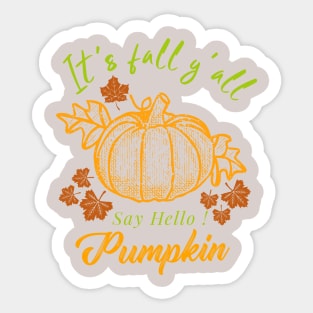 Its Fall Y'all- Say Hello Pumpkin Sticker